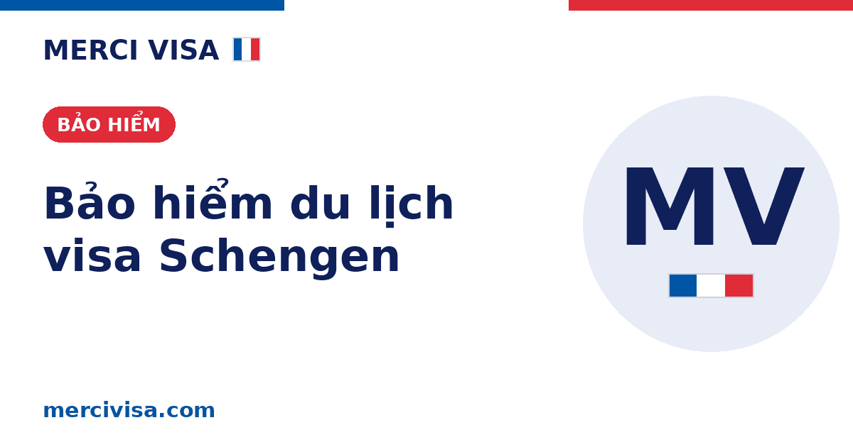 Bảo hiểm du lịch xin visa Schengen (Pháp): mua loại nào, mức bao nhiêu?