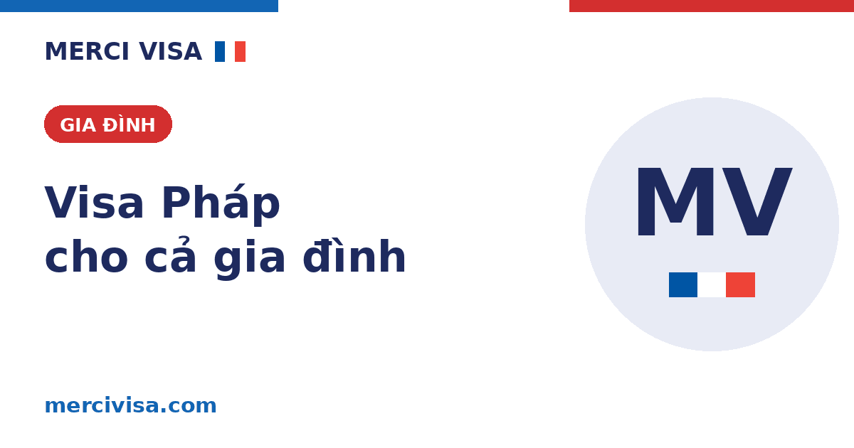 Xin visa Pháp cho trẻ em và cả gia đình: giấy tờ cần biết (2026)